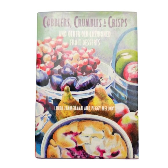 Cobblers Crumbles & Crisps Fruit Desserts and Muffins Sweet and Savory Cookbooks - Picture 2 of 13